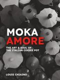 Moka Amore: The Art and Soul of the Italian Coffee Pot