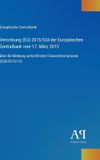 Verordnung Antiphon Verlag Verordnung (EU) 2015/534 der Europäischen Zentralbank vom 17. März 2015 Hardcover