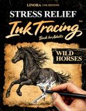 Stress Relief Ink Tracing Book for Adults: Wild Horses in Therapeutic Black Pen Coloring to Relax the Mind - A Beautiful Gift