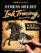 Stress Relief Ink Tracing Book for Adults: Wild Horses in Therapeutic Black Pen Coloring to Relax the Mind - A Beautiful Gift