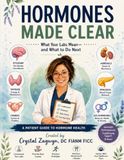 Hormones Made Clear: Illustrated Patient Edition