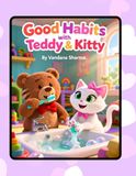 Good Habits with Teddy & Kitty: A Fun Story Adventure Teaching Kindness, Safety, and Daily Routines