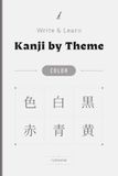 Write & Learn Kanji by Theme Color: Grasp hue vocabulary
