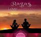 Ragas: Love And Harmony - Relaxing India Spirit [CD]