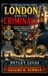 London and Its Criminals: A Portrait of London's Underworld in the 1920s