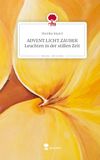 ADVENT.LICHT.ZAUBER Leuchten in der stillen Zeit. Life is a Story - story.one Hardcover