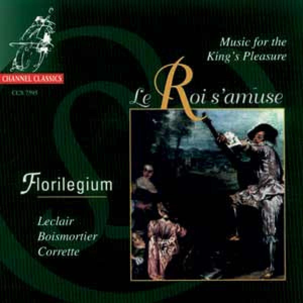 PIAS Nederland Le Roi s'amuse - Leclair, Boismortier, Corrette /Florilegium