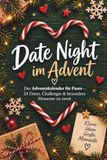 Date Night im Advent - Der Adventskalender für Paare – 24 Dates, Challenges & besondere Momente zu zweit