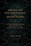 She was not Low Maintenance, She was Trained
