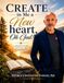 Create In Me a New Heart Oh God: The Journey That Changed My Heart Forever