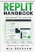 Updated Independently Published Updated Replit Handbook for Beginners and Seniors: A Simple Guide to Building Websites, Apps, and Software with Artificial Intelligence