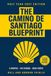 Le plan du Camino de Santiago : 6 itinéraires cartographiés, 134 distances d'étape et un plan de 12 semaines pour choisir votre Camino, marcher sans ampoules et atteindre Santiago en l'Année Sainte 2027, même si vous n'avez jamais fait de randonnée