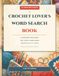 The Crochet Lover's Word Search Book