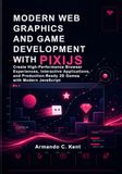 Modern Web Graphics and Game Development with PixiJS
