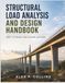 STRUCTURAL LOAD ANALYSIS AND DESIGN HANDBOOK: ASCE 7 in Practice: Steel, Concrete, and Timber