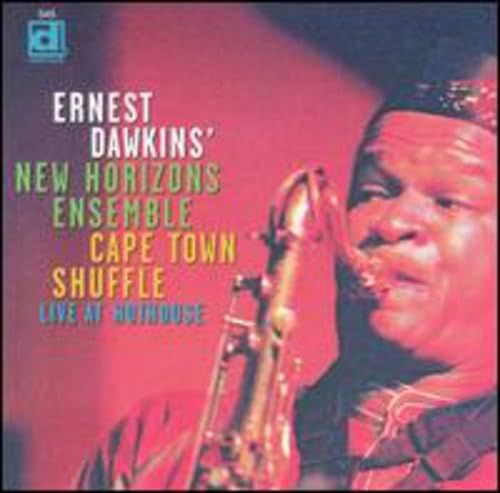 Sonic Rendezvous Ernest Dawkins' New Horizons Ensemble - Cape Town Shuffle Live At Hothouse (CD)