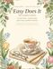 Easy Does It: The Garden Edition: Large Print Word Searches, Gentle Sudoku, Garden Mazes & Coloring for Relaxed Minds