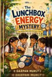 The Lunchbox Energy Mystery: A Healthy Habits Club Adventure About Balanced Food, Hydration and Everyday Energy