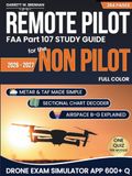REMOTE PILOT FAA Part 107 Study Guide for the Non-Pilot: Read, Drill, Ace - Your 14-Day Path from Zero Aviation Background to Knowledge Test Day