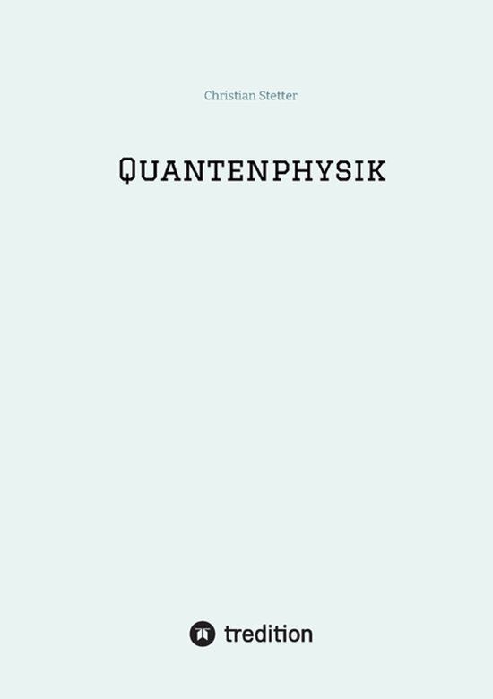 Quantenphysik: Tredition GmbH Quantenphysik Paperback