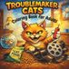 Troublemaker Cats: A Sweary Adult Coloring Book