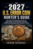 The 2027 U.S. Error Coin Hunter’s Guide