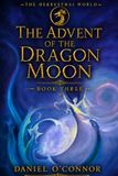 The Advent of the Dragon Moon: Special Large-Print, Color Edition