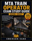 MTA TRAIN OPERATOR EXAM STUDY GUIDE 2026–2027