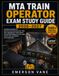 MTA TRAIN OPERATOR EXAM STUDY GUIDE 2026–2027