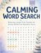 Easy Calming Word Search for Adults: Jumbo Large Print Puzzles for Self-Care and Stress Relief with Answers on Facing Pages for Peaceful Focus