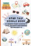 Road Trip Doodle Book: 25+ Drawing Activities to Spark Creativity in Kids!