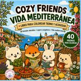 Cozy Friends Vida Mediterránea: Libro para Colorear con Animales Adorables — 40 Escenas Acogedoras Inspiradas en la Vida Mediterránea