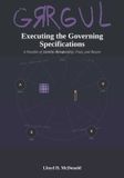 Grrgul: Executing the Governing Specifications