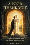 A Poor Thank You: The breath of one who has found his anchorage.