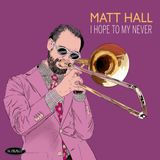 Suburban Matt Hall - I Hope to My Never