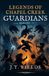 Legends of Chapel Creek: Guardians