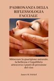 DOMINANDO Independently Published Dominando La Reflexología Facial