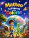 Matteo y el Planeta de los Colores