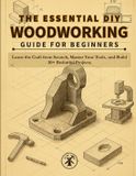 The Essential DIY Woodworking Guide for Beginners