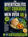 THE DIVERTICULITIS DIET COOKBOOK FOR MEN OVER 50
