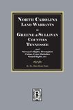 North Southern Historical Press North Carolina Land Warrants in Greene and Sullivan Counties Tennessee and Surveyor's Rights, Preemption Claims, Evans' Battalion Guard Rights, etc. Paperback