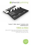 1955 in Film: Lady and the Tramp, Guys and Dolls (film), Mister Roberts (1955 film), Rebel Without a Cause, Picnic (1955 film), The Seven Year Itch