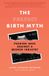 The Bloomsbury Academic The Perfect Birth Myth