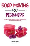 SOAP Independently Published Soap Making for Beginners