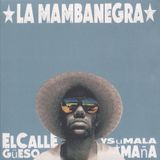 Proper S&D Consignment La Mambanegra - El Callegueso Y Su Mala Mana
