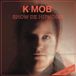 Sonic Rendezvous K-Mob - Show De Hipnosis (CD)