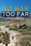 No Libri GmbH No Bar Too Far: Off the Grid Day Drinking in Arizona Paperback