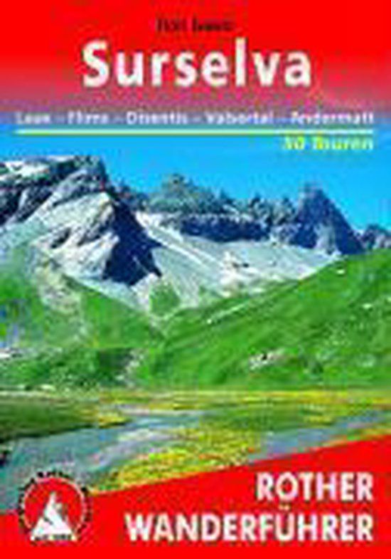 **surselva**laax Bergverlag Rother Surselva: Laax - Flims - Disentis - Valsertal - Andermatt. 50 Touren. Mit GPS-Tracks