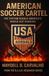 American Soccer Cartel: The System Rigged America’s World Cup Chances: 1