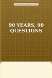 90 Years, 90 Questions Paperback